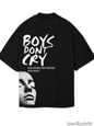 Drop Shoulder Boys Dont Cry